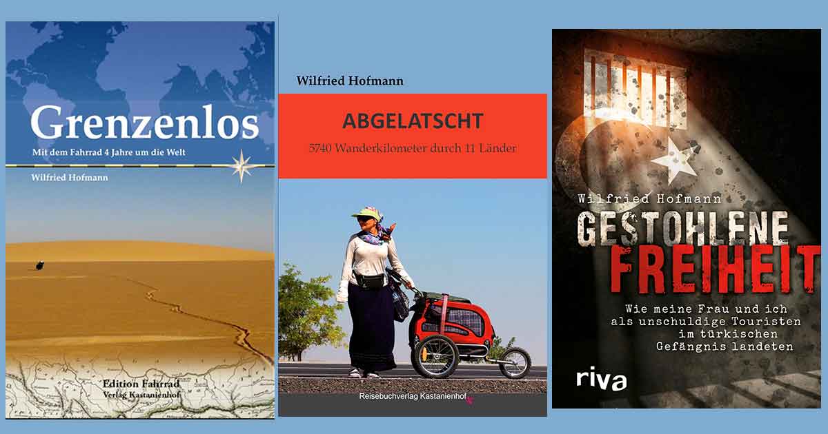 Bücher von Wilfried Hofmann: Grenzenlos, Abgelatscht, Gestohlene Freiheit.