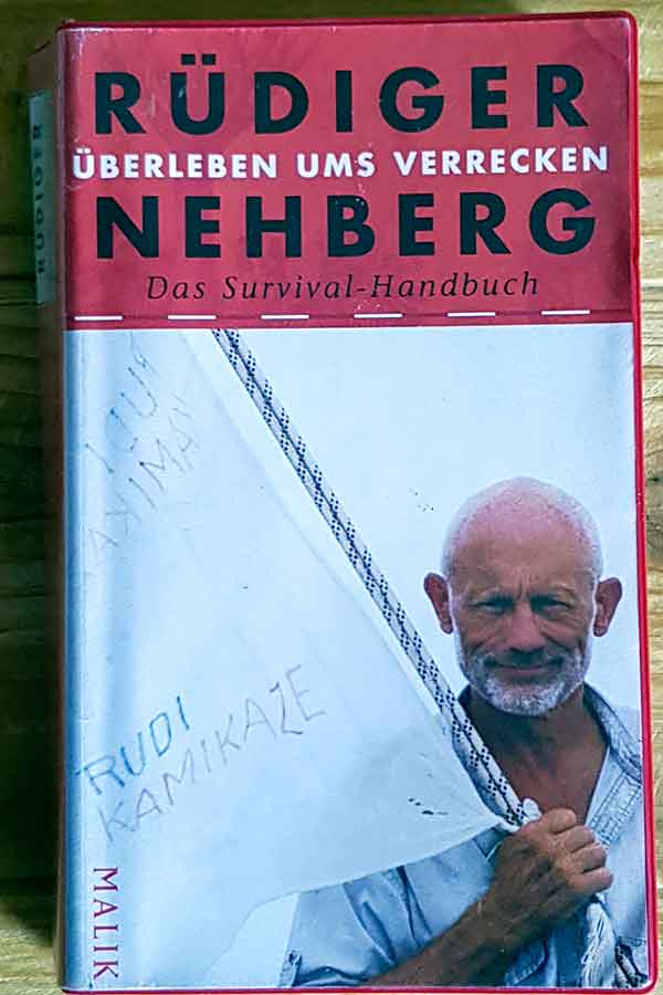 Überleben ums Verrecken Survival Handbuch von Rüdiger Nehberg