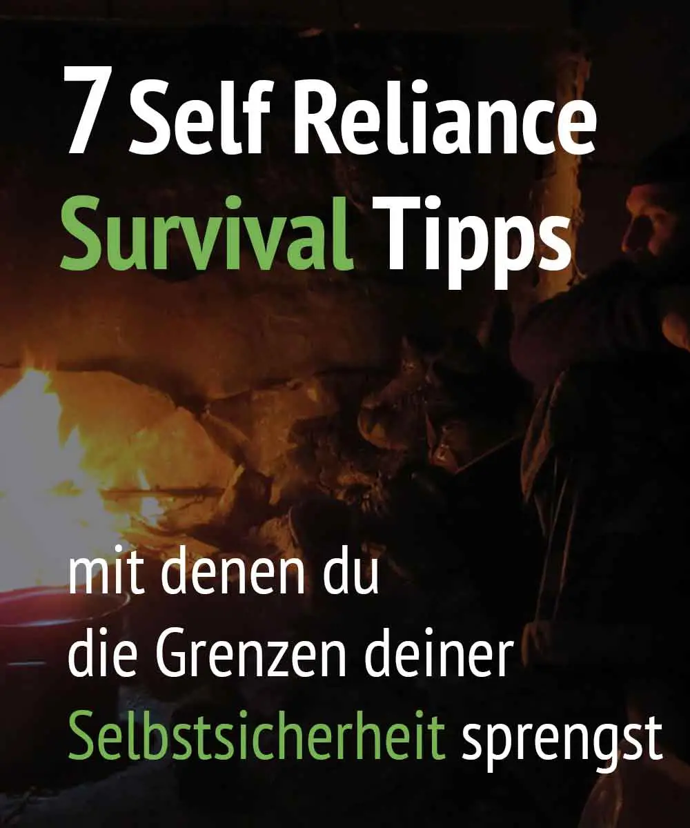 7 Self Reliance Survival Tipps