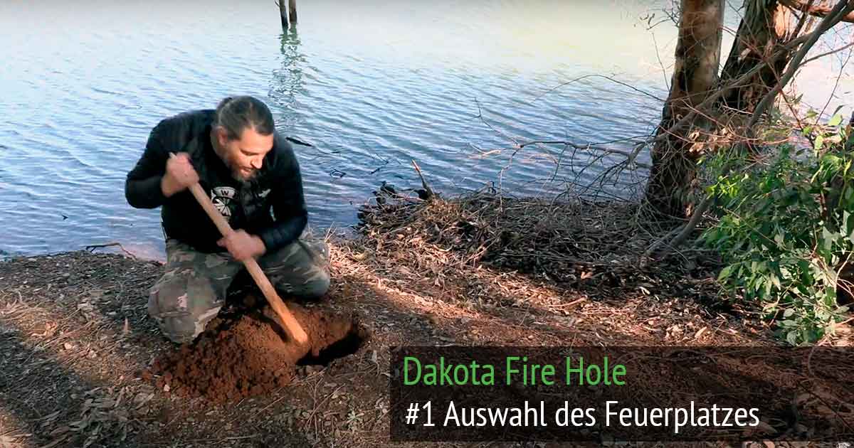 Dakota Fire Hole 1: Auswahl des Feuerplatzes
