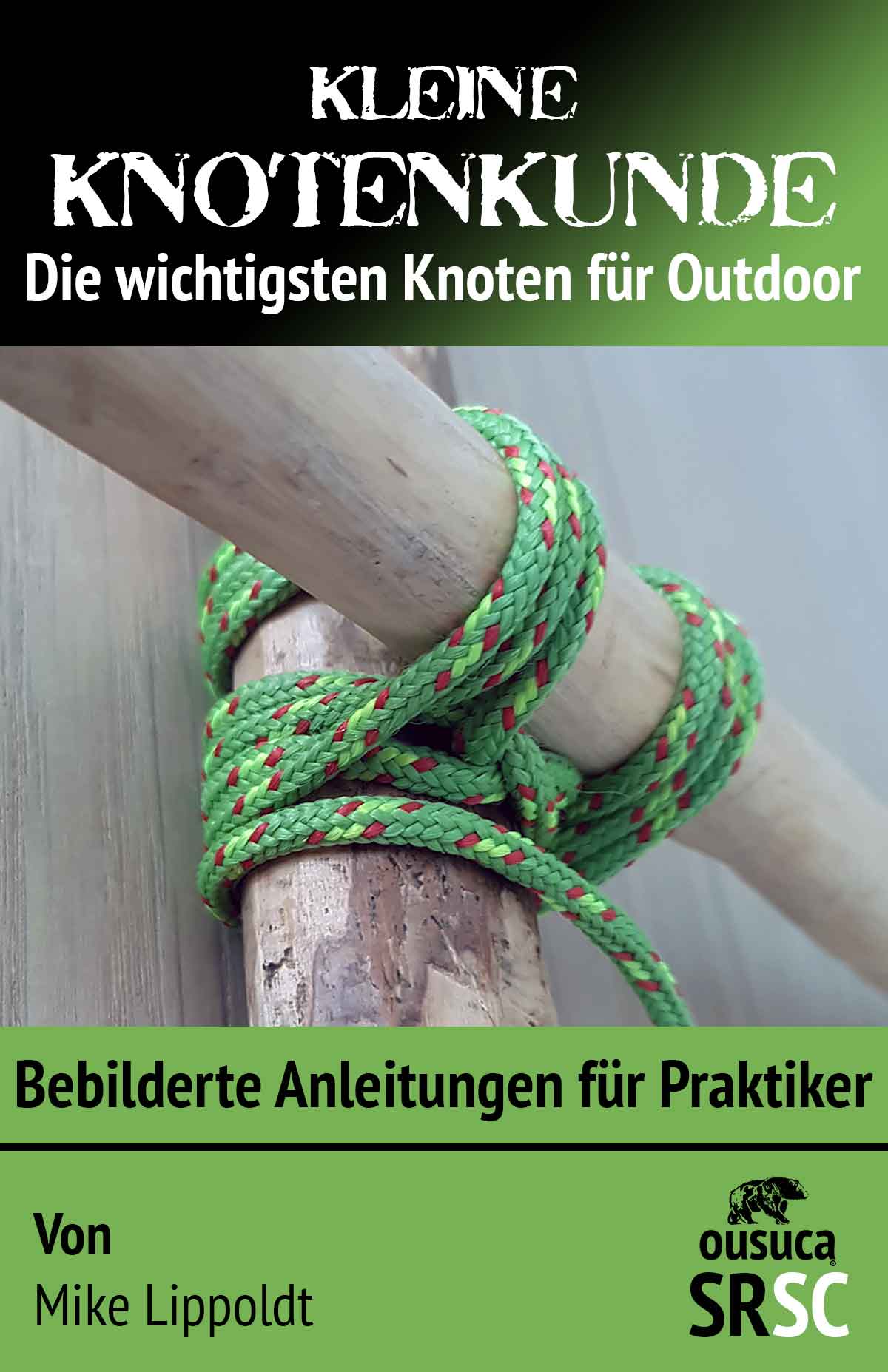 Knotenbuch / Kleine Knotenkunde mit den wichtigsten Knoten für Outdoor